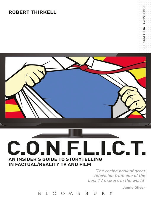 Conflict (eBook): The Insiders' Guide to Storytelling in Factual/Reality TV & Film